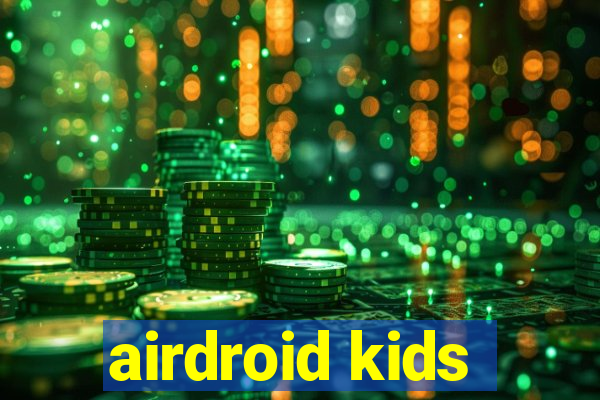 airdroid kids